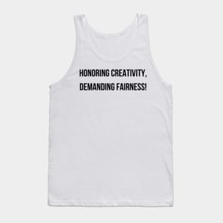 Honoring Creativity, Demanding Fairness! Tank Top